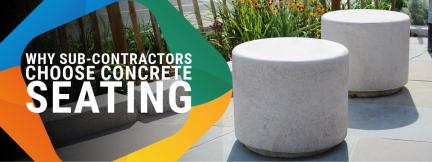 Why sub-contractors choose concrete seating for outdoor projects