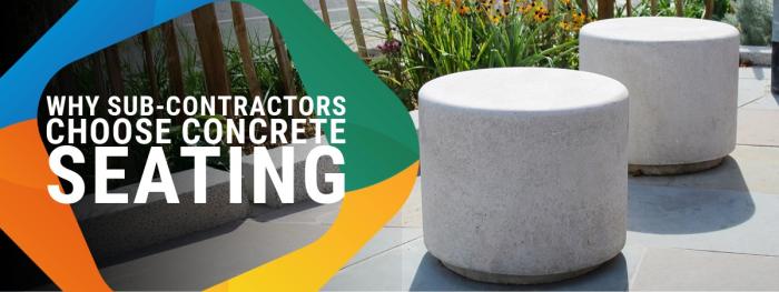 Why sub-contractors choose concrete seating for outdoor projects